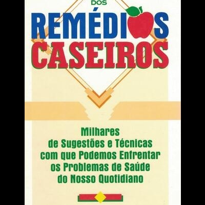 O Livro Médico dos Remédios Caseiros | de Vários Autores