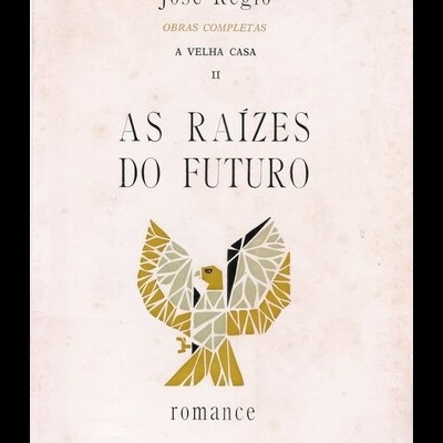 A Velha Casa - II - As Raízes do Futuro | de José Régio