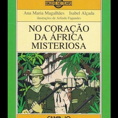 No Coração da África Misteriosa | de Ana Maria Magalhães e Isabel Alçada