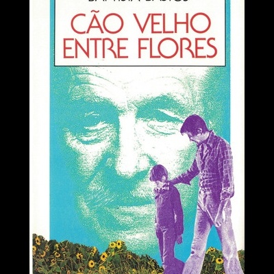 Cão Velho Entre Flores | de Baptista-Bastos