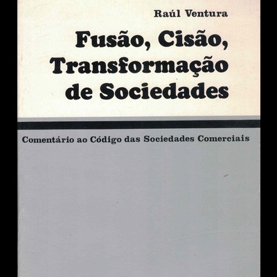Fusão, Cisão, Transformação de Sociedades | de Raúl Ventura