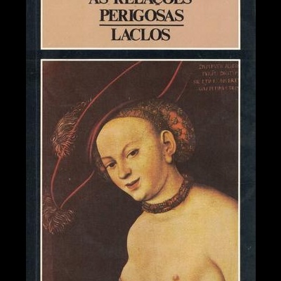 As Relações Perigosas | de Choderlos de Laclos