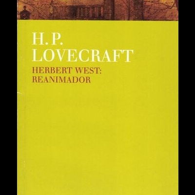 Herbert West: Reanimador | de H.P. Lovecraft
