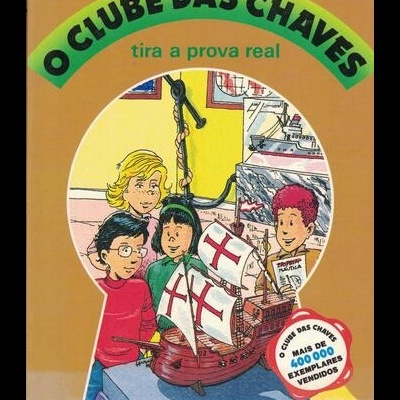 O Clube das Chaves Tira a Prova Real | de Maria Teresa Maia Gonzalez e Maria do Rosário Pedreira