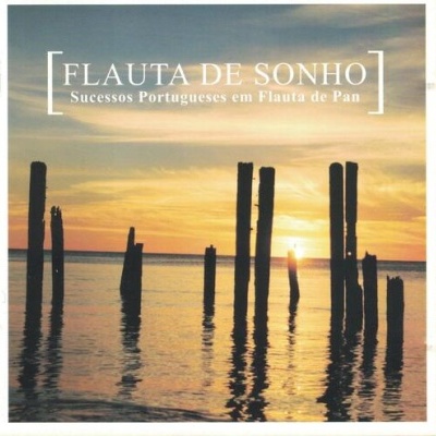 Ricardo F., Tiago B. e Vitor L. | Flauta de Sonho - Sucessos Portugueses em Flauta de Pan [CD]