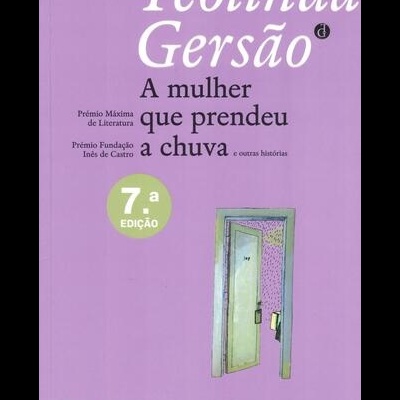 A Mulher Que Prendeu a Chuva e Outras Histórias | de Teolinda Gersão