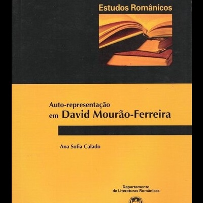Auto-Representação em David Mourão-Ferreira | de Ana Sofia Calado
