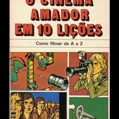 O Cinema Amador em 10 Lições | de Claude Tarnaud e Guy Fournié