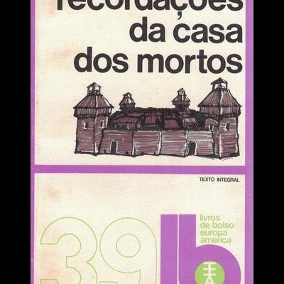 Recordações da Casa dos Mortos | de Fédor Dostoievski