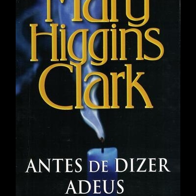 Antes de Dizer Adeus | de Mary Higgins Clark