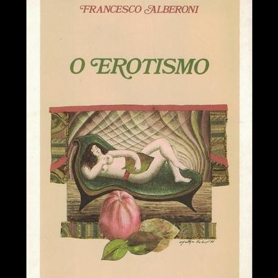 O Erotismo | de Francesco Alberoni