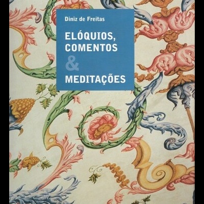 Elóquios, Comentos & Meditações | de Diniz de Freitas