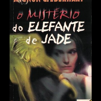 O Mistério do Elefante de Jade | de Mignon G. Eberhart