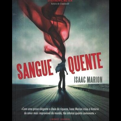 Sangue Quente | de Isaac Marion
