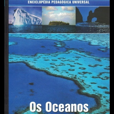 Enciclopédia Pedagógica Universal - Os Oceanos | de Giuseppe Gabbi e Alessandra Somaschini