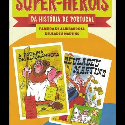 Super-Heróis da História de Portugal - N.º 5 - Padeira de Aljubarrota / Deuladeu Martins