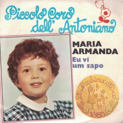 Maria Armanda / Piccolo Coro Dell'Antoniano | Eu Vi Um Sapo / Ho Visto Un Rospo [Single]