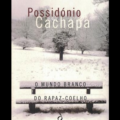 O Mundo Branco do Rapaz-Coelho | de Possidónio Cachapa
