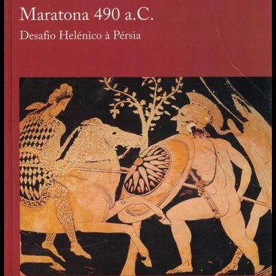 Maratona 490 a.C. - Desafio Helénico à Pérsia | de Nicholas Sekunda