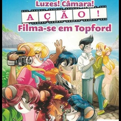 Tea Stilton - Luzes! Câmara! Ação! Filma-se em Topford