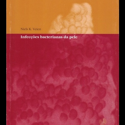 Infecções Bacterianas da Pele | de Niels K. Veien