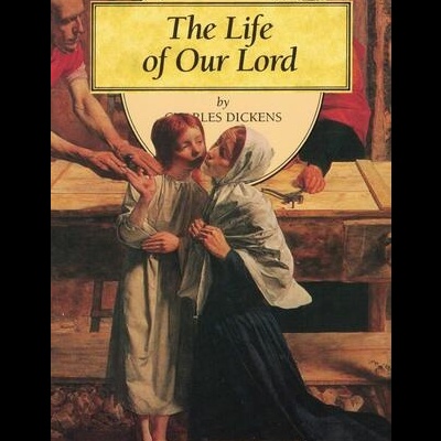 The Life of Our Lord | de Charles Dickens