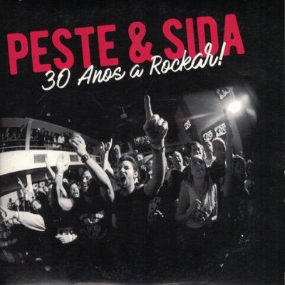 Peste & Sida | 30 Anos a Rockar! [CD]