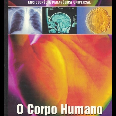 Enciclopédia Pedagógica Universal - O Corpo Humano | de Stefano Cagliano