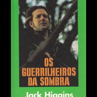 Os Guerrilheiros da Sombra | de Jack Higgins
