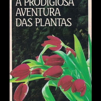 A Prodigiosa Aventura das Plantas | de Jean-Marie Pelt e Jean-Pierre Cuny