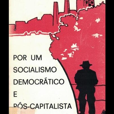 Por um Socialismo Democrático e Pós-Capitalista | de Artur Parreira