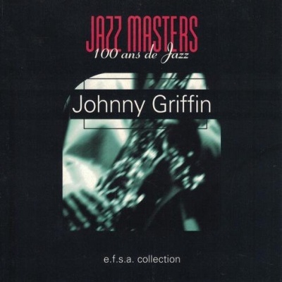 Johnny Griffin | Jazz Masters: 100 Ans de Jazz [CD]