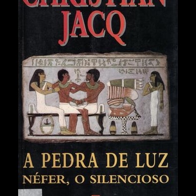 A Pedra de Luz: Néfer, o Silencioso | de Christian Jacq