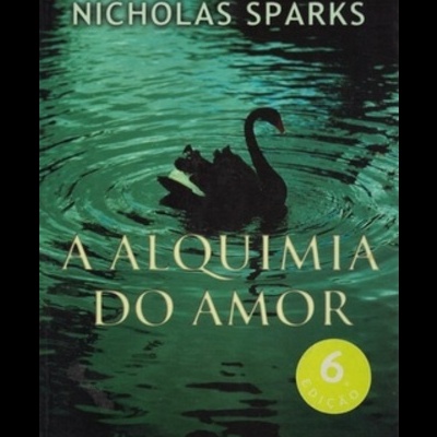 A Alquimia do Amor | de Nicholas Sparks