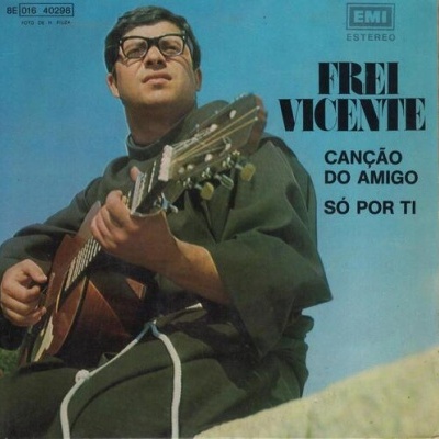 Frei Vicente | Canção do Amigo / Só Por Ti [Single]