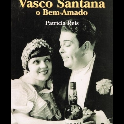 Vasco Santana: O Bem Amado | de Patrícia Reis