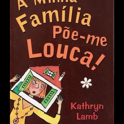 A Minha Família Põe-me Louca | de Kathryn Lamb
