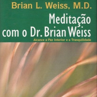 Meditação com o Dr. Brian Weiss | de Brian L. Weiss