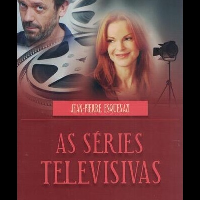 As Séries Televisivas | de Jean-Pierre Esquenazi