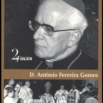As Duas Faces: D. António Ferreira Gomes