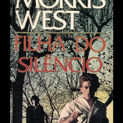 Filha do Silêncio | de Morris West