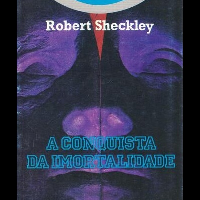 A Conquista da Imortalidade | de Robert Sheckley