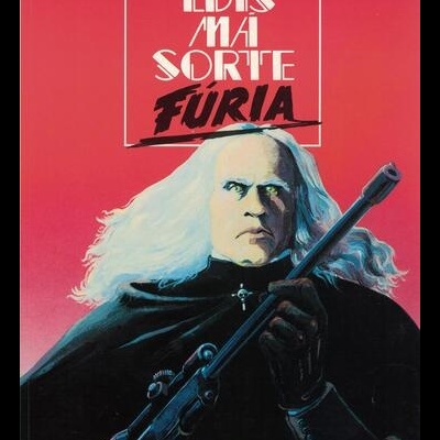 Luís Má Sorte: Fúria | de Giroud e Dethorey