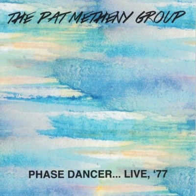 Pat Metheny Group | Phase Dancer... Live, '77 [CD]