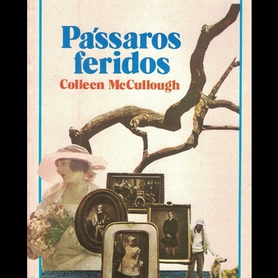 Pássaros Feridos | de Colleen McCullough