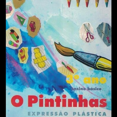 O Pintinhas - Expressão Plástica - 3.º Ano Ensino Básico | de Carlos Alberto Letra