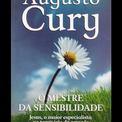 O Mestre da Sensibilidade | de Augusto Cury