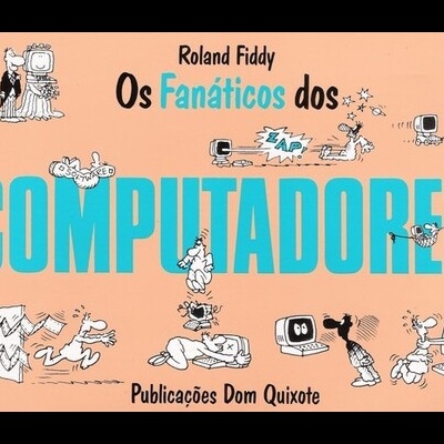 Os Fanáticos dos Computadores | de Roland Fiddy