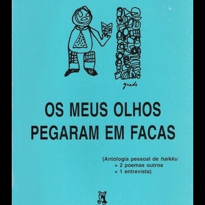 Os Meus Olhos Pegaram em Facas | de Fernando Grade
