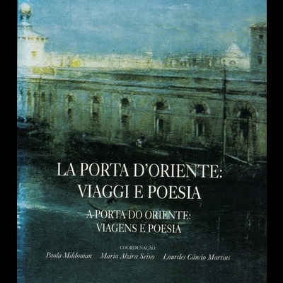 La Porta d'Oriente: Viaggi e Poesia (A Porta do Oriente: Viagens e Poesia)